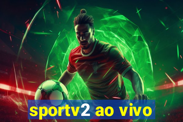 sportv2 ao vivo